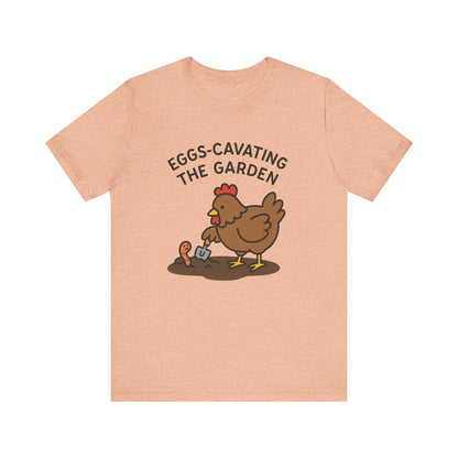 Eggs-Cavating the Garden T-Shirt | Garden T-Shirt- Unisex Fit