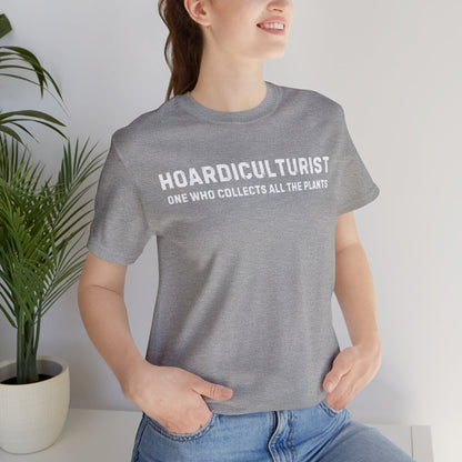 Hoardiculturist Unisex T-Shirt - Bella Canvas
