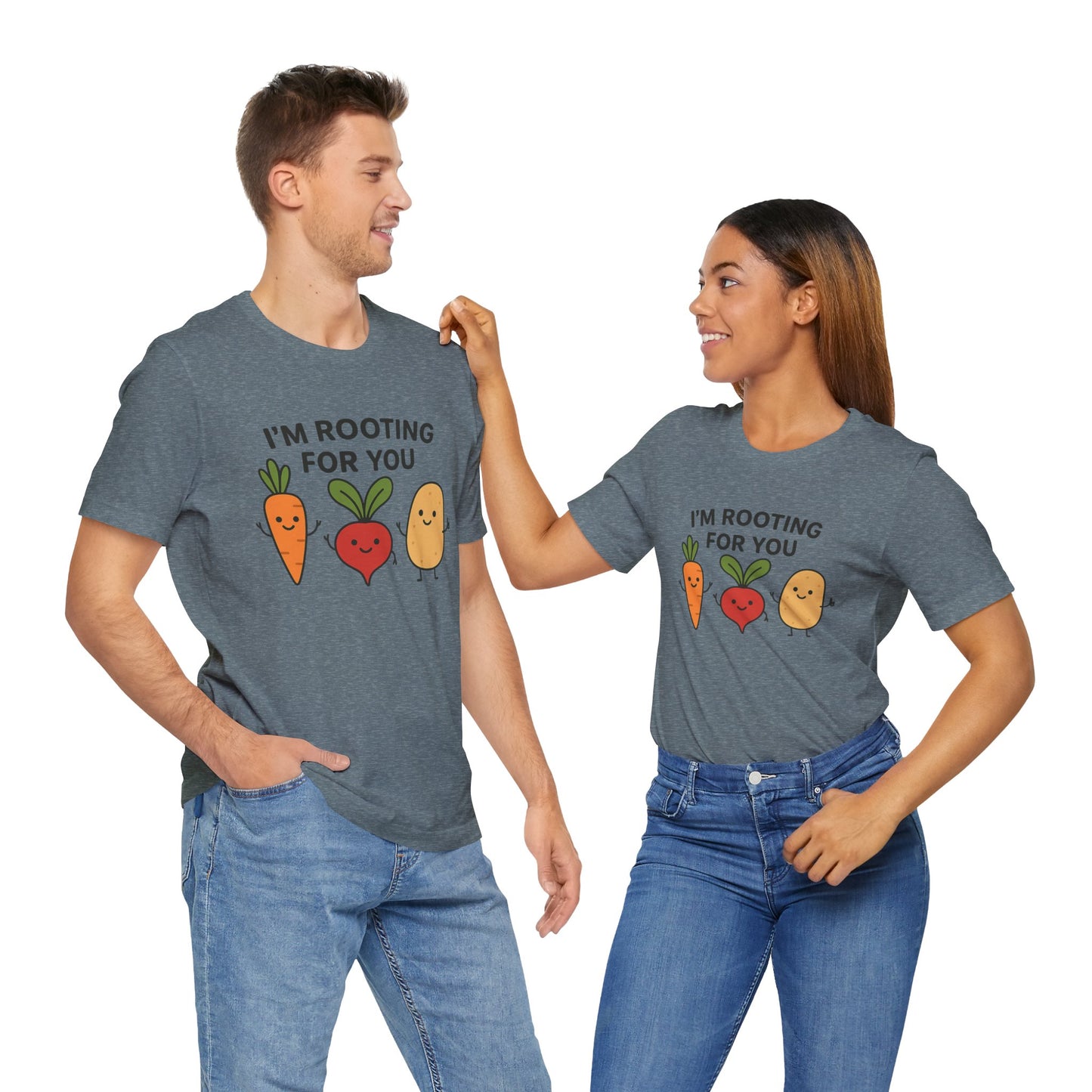 I'm Rooting For You T-Shirt | Garden T-Shirt- Unisex Fit