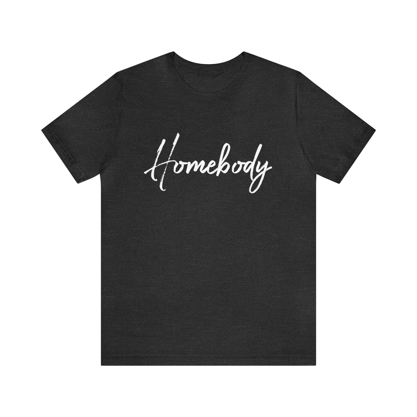 Homebody Shirt Unisex Bella Canvas
