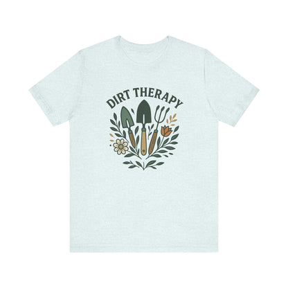 Dirt Therapy T-Shirt | Garden T-Shirt- Unisex Fit