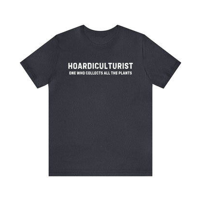 Hoardiculturist Unisex T-Shirt - Bella Canvas