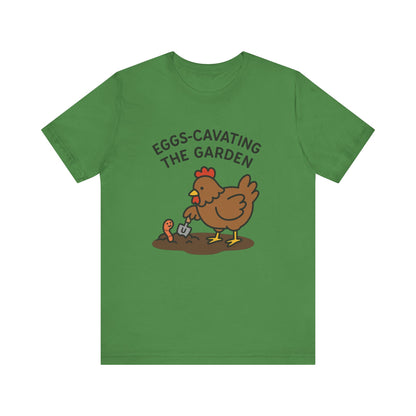 Eggs-Cavating the Garden T-Shirt | Garden T-Shirt- Unisex Fit