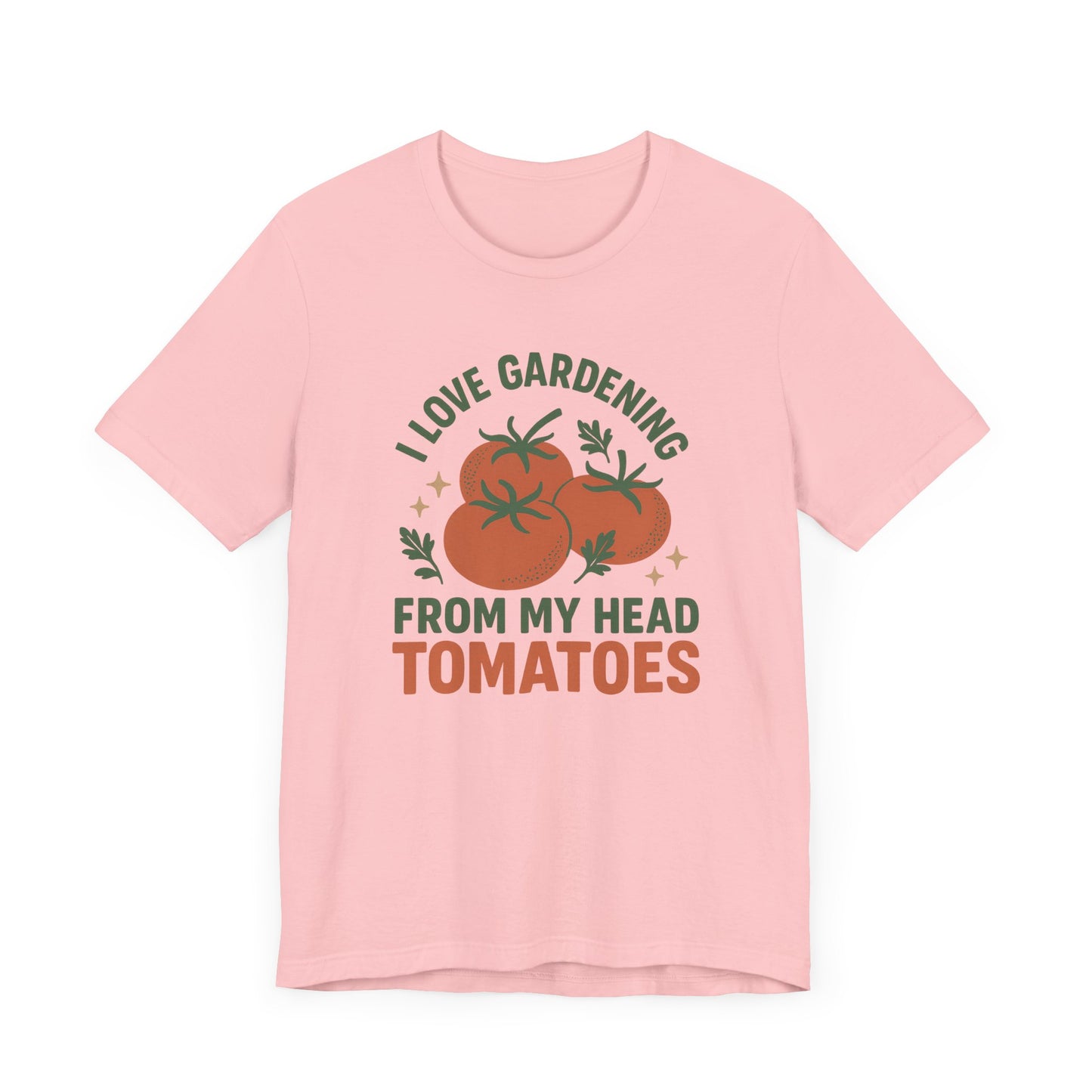 I Love Gardening from My Head Tomatoes T-Shirt | Garden T-Shirt- Unisex Fit