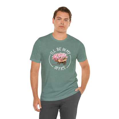 I'll Be in My Office Shirt | Unisex Bella Canvas