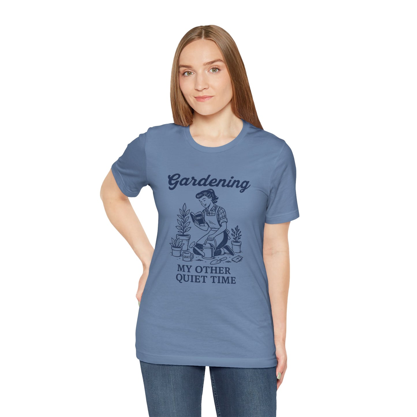 Gardening: My Other Quiet Time T-Shirt | Garden T-Shirt- Unisex Fit