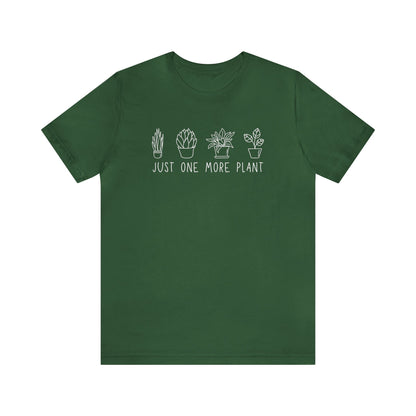 Just One More Plant T-Shirt | Gardening Shirt Unisex Fit
