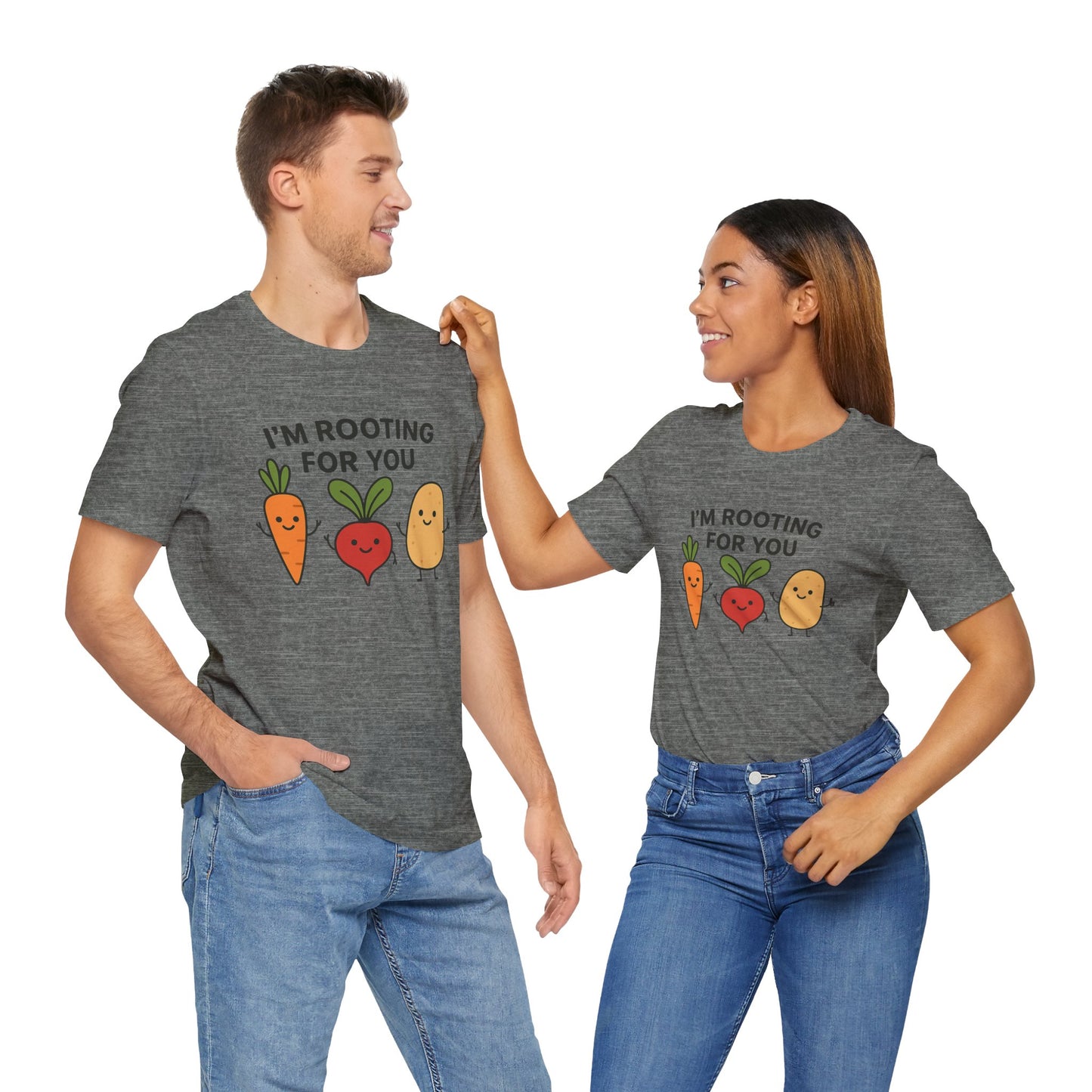 I'm Rooting For You T-Shirt | Garden T-Shirt- Unisex Fit