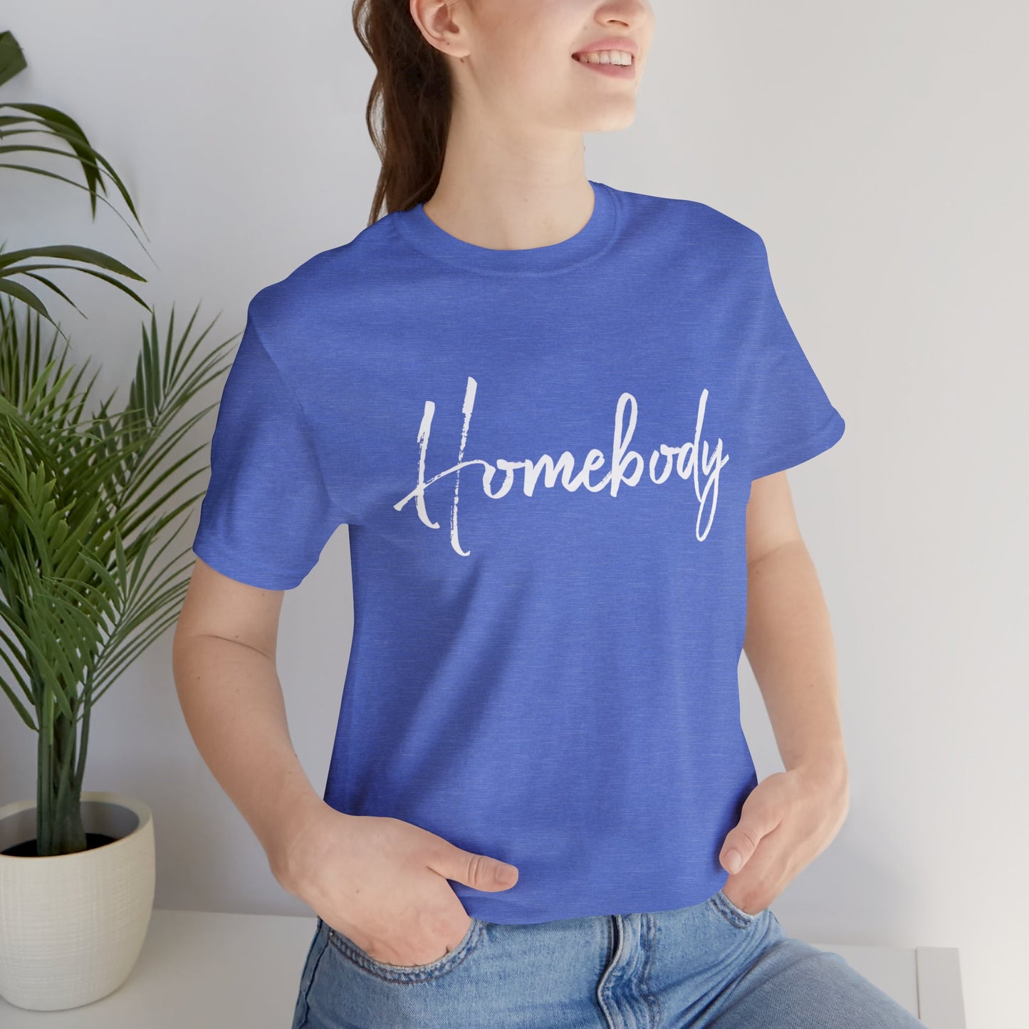 Homebody Shirt Unisex Bella Canvas