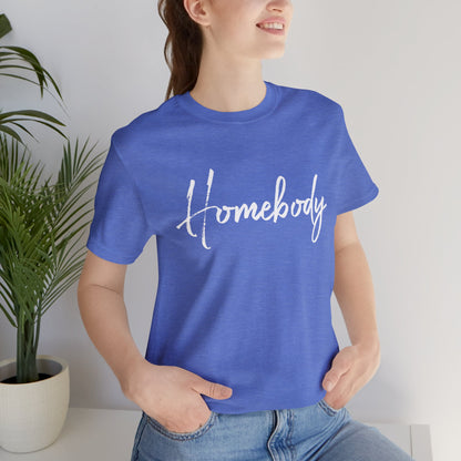 Homebody Shirt Unisex Bella Canvas
