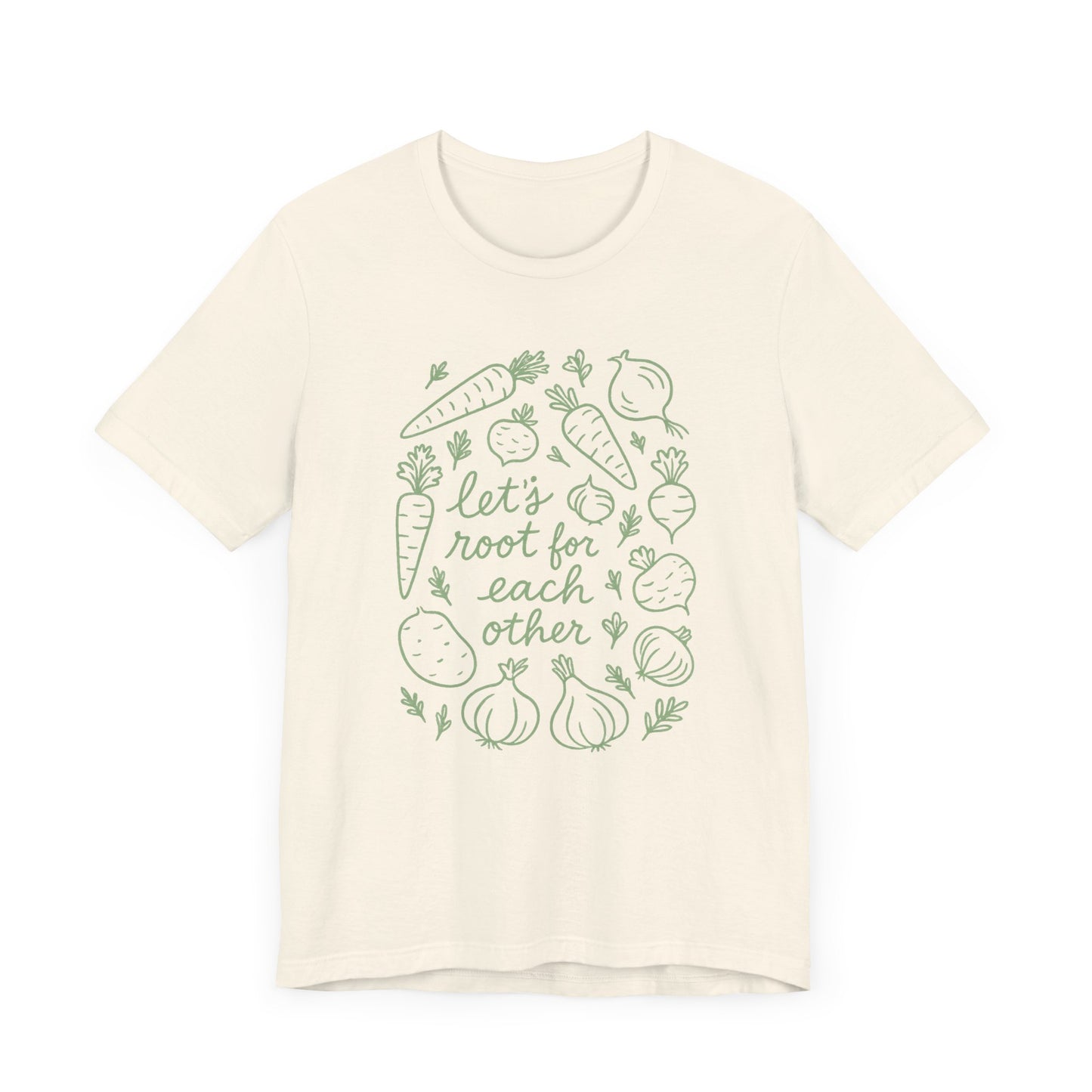 Let's Root for Each other T-Shirt | Garden T-Shirt- Unisex Fit
