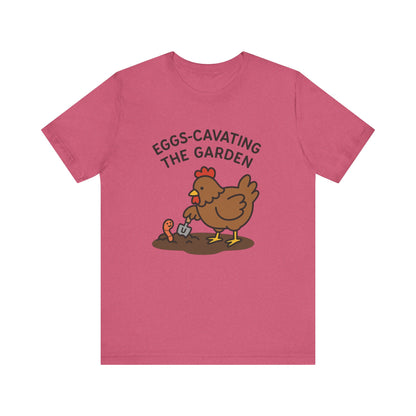 Eggs-Cavating the Garden T-Shirt | Garden T-Shirt- Unisex Fit