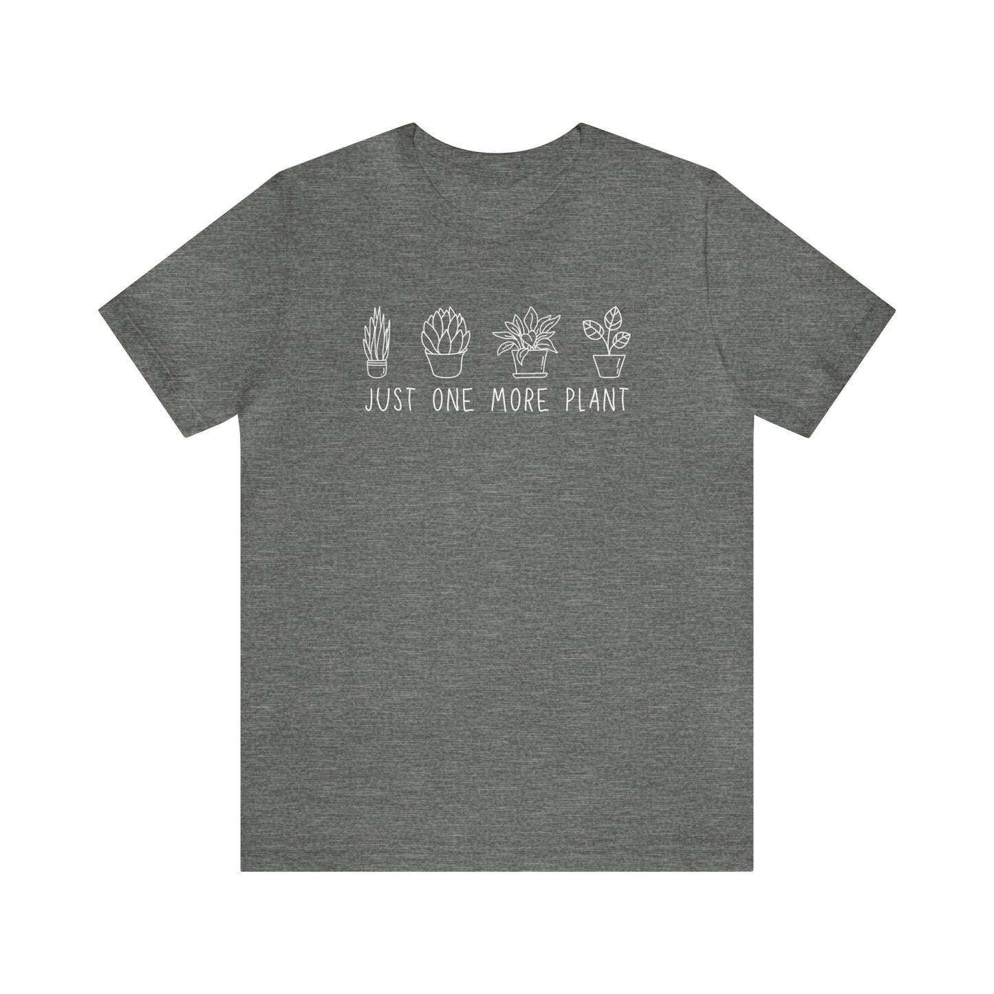 Just One More Plant T-Shirt | Gardening Shirt Unisex Fit