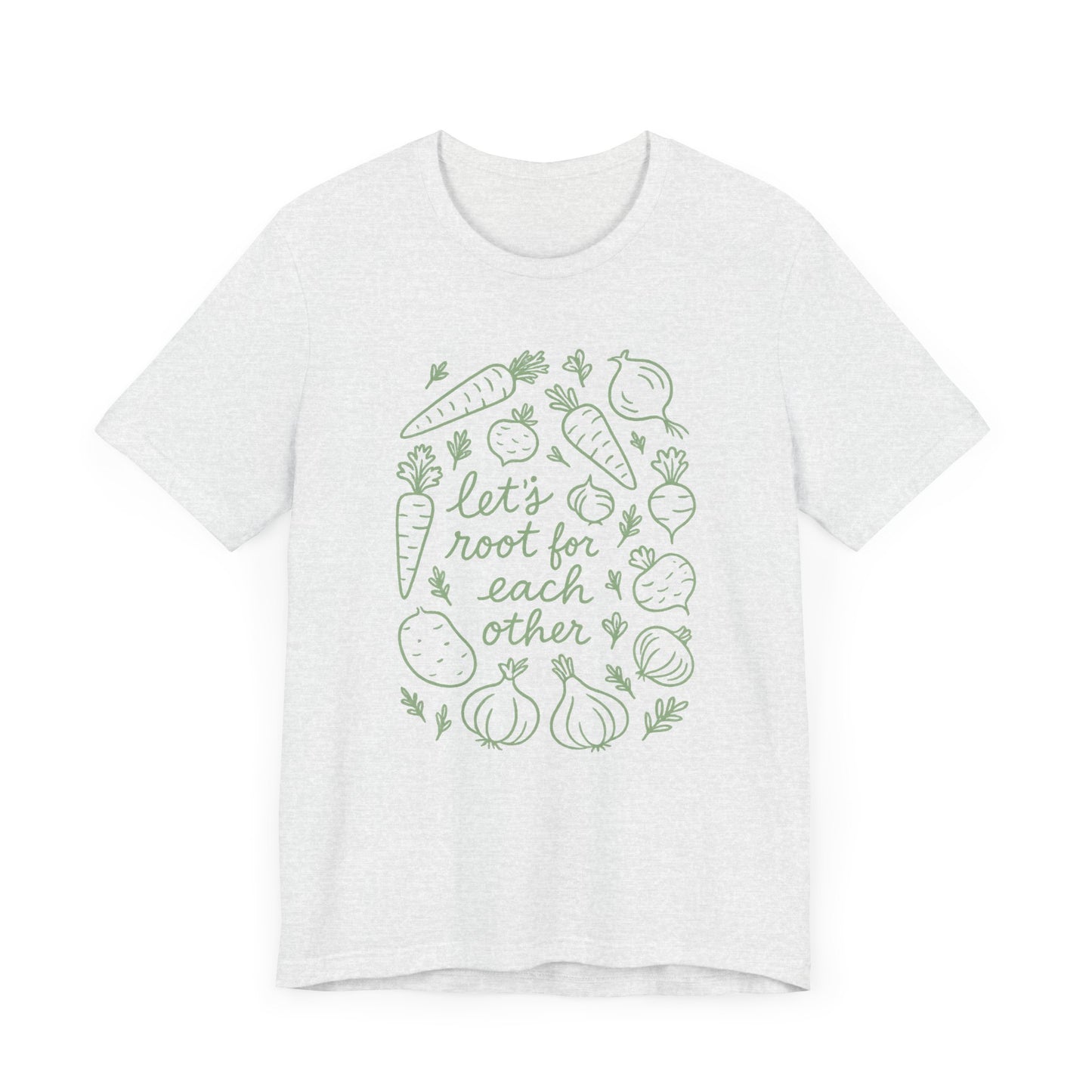 Let's Root for Each other T-Shirt | Garden T-Shirt- Unisex Fit