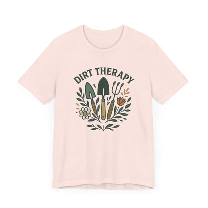 Dirt Therapy T-Shirt | Garden T-Shirt- Unisex Fit