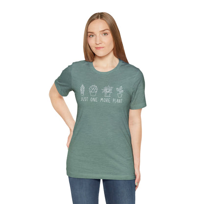 Just One More Plant T-Shirt | Gardening Shirt Unisex Fit
