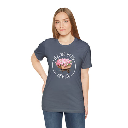 I'll Be in My Office Shirt | Unisex Bella Canvas