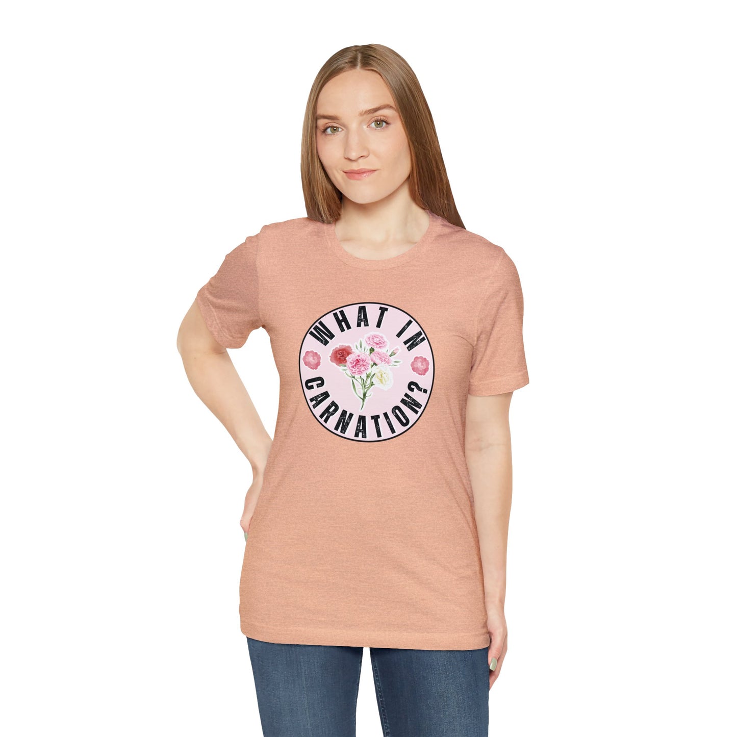 What in Carnation? Ladies T-Shirt - Bella Canvas
