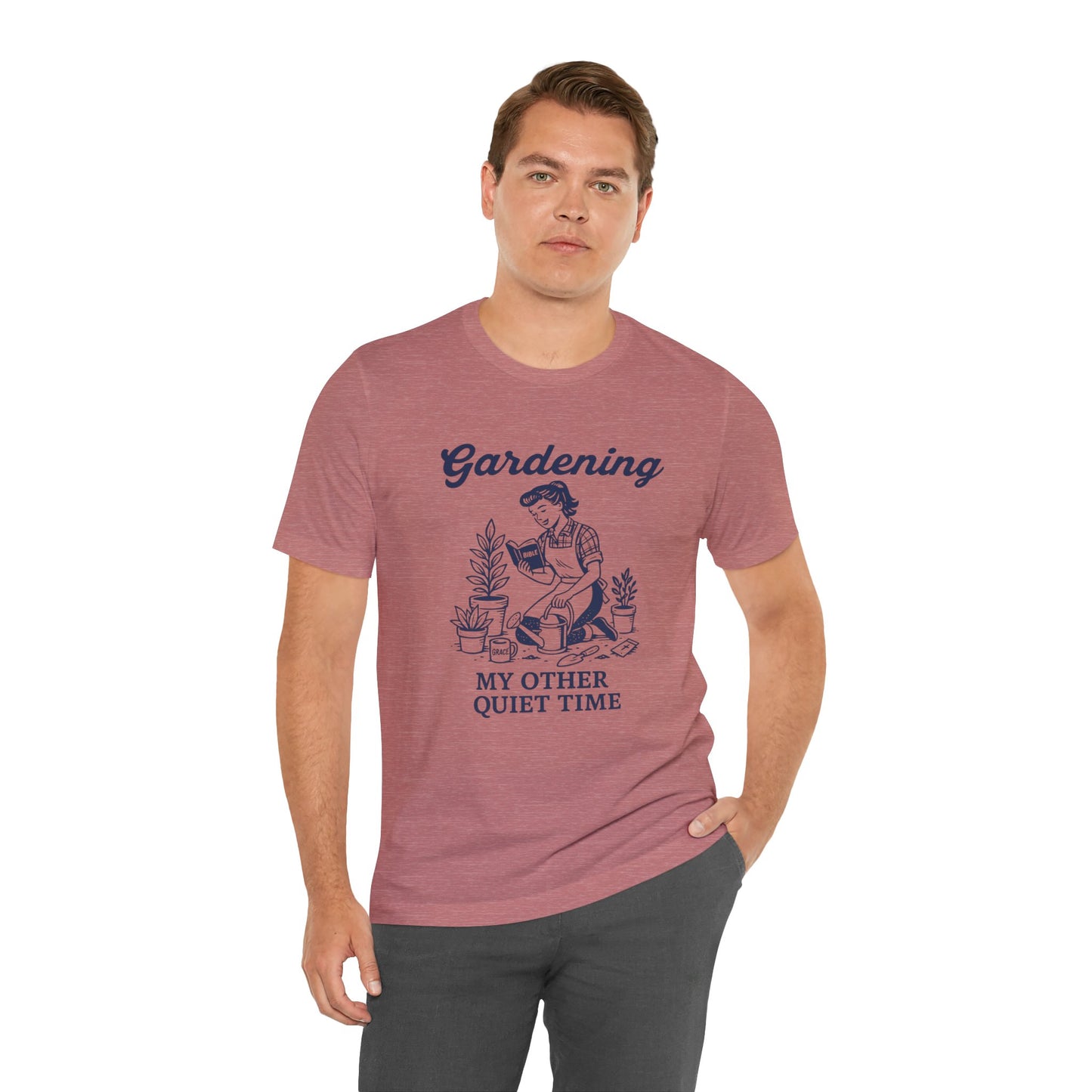 Gardening: My Other Quiet Time T-Shirt | Garden T-Shirt- Unisex Fit