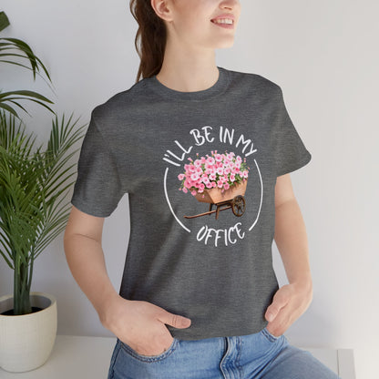 I'll Be in My Office Shirt | Unisex Bella Canvas