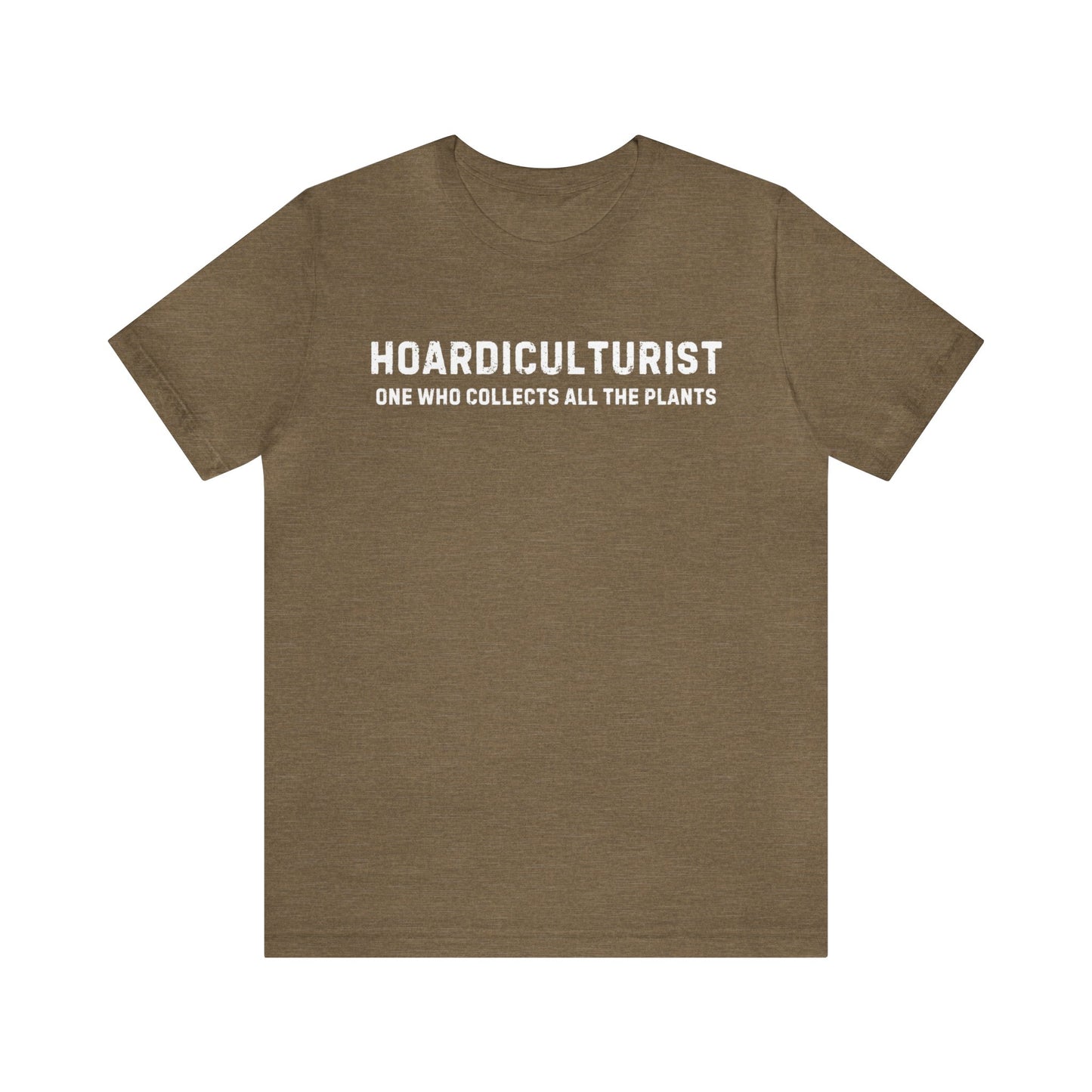 Hoardiculturist Unisex T-Shirt - Bella Canvas