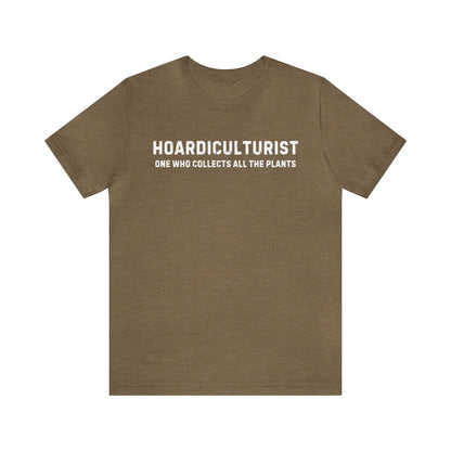 Hoardiculturist Unisex T-Shirt - Bella Canvas