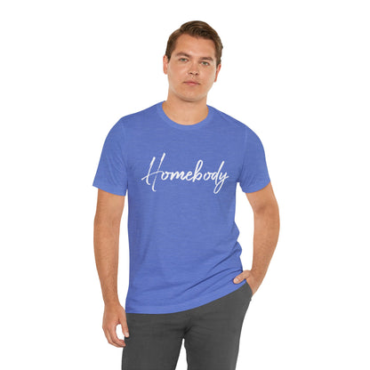Homebody Shirt Unisex Bella Canvas