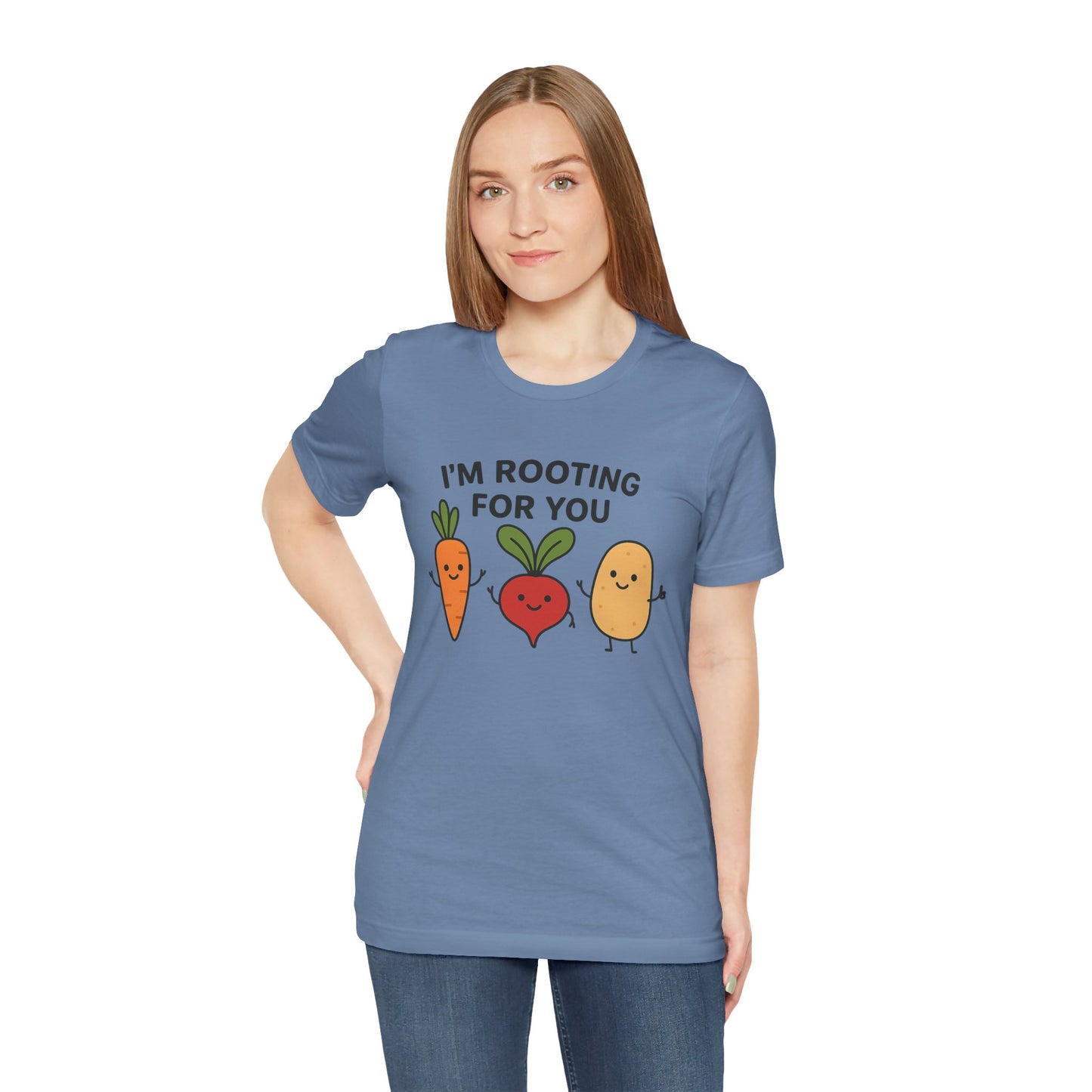 I'm Rooting For You T-Shirt | Garden T-Shirt- Unisex Fit