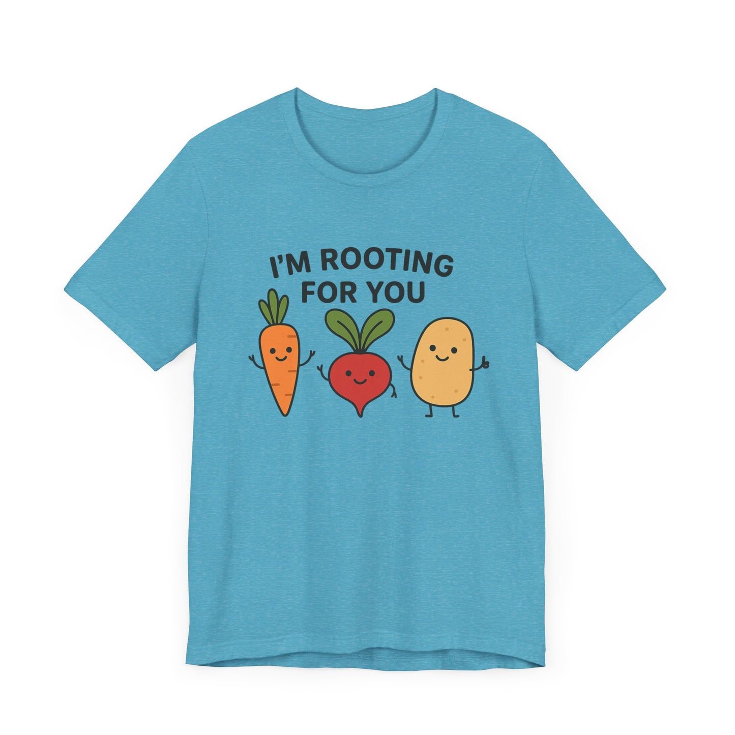 I'm Rooting For You T-Shirt | Garden T-Shirt- Unisex Fit