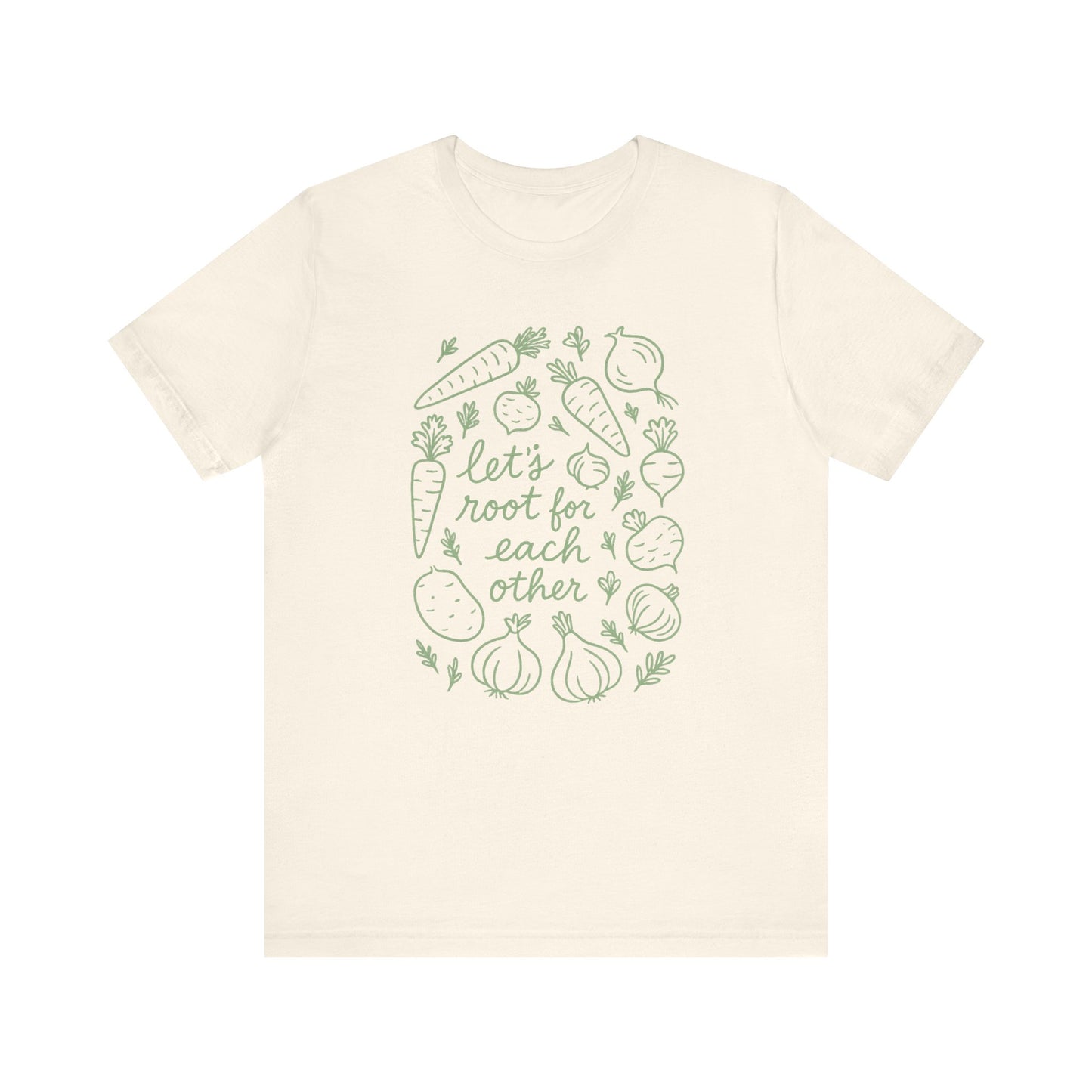 Let's Root for Each other T-Shirt | Garden T-Shirt- Unisex Fit
