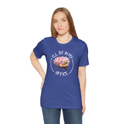 I'll Be in My Office Shirt | Unisex Bella Canvas