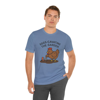 Eggs-Cavating the Garden T-Shirt | Garden T-Shirt- Unisex Fit