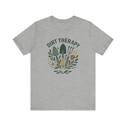 Dirt Therapy T-Shirt | Garden T-Shirt- Unisex Fit