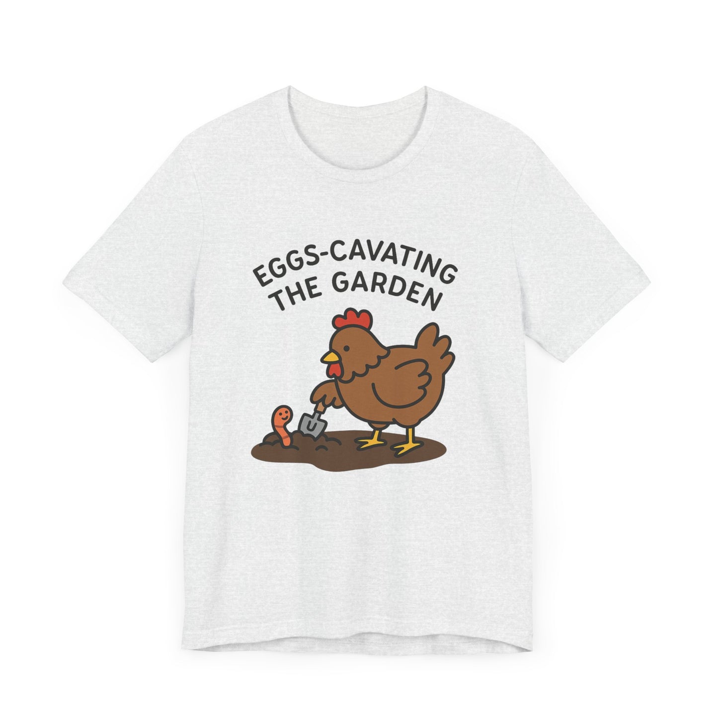 Eggs-Cavating the Garden T-Shirt | Garden T-Shirt- Unisex Fit