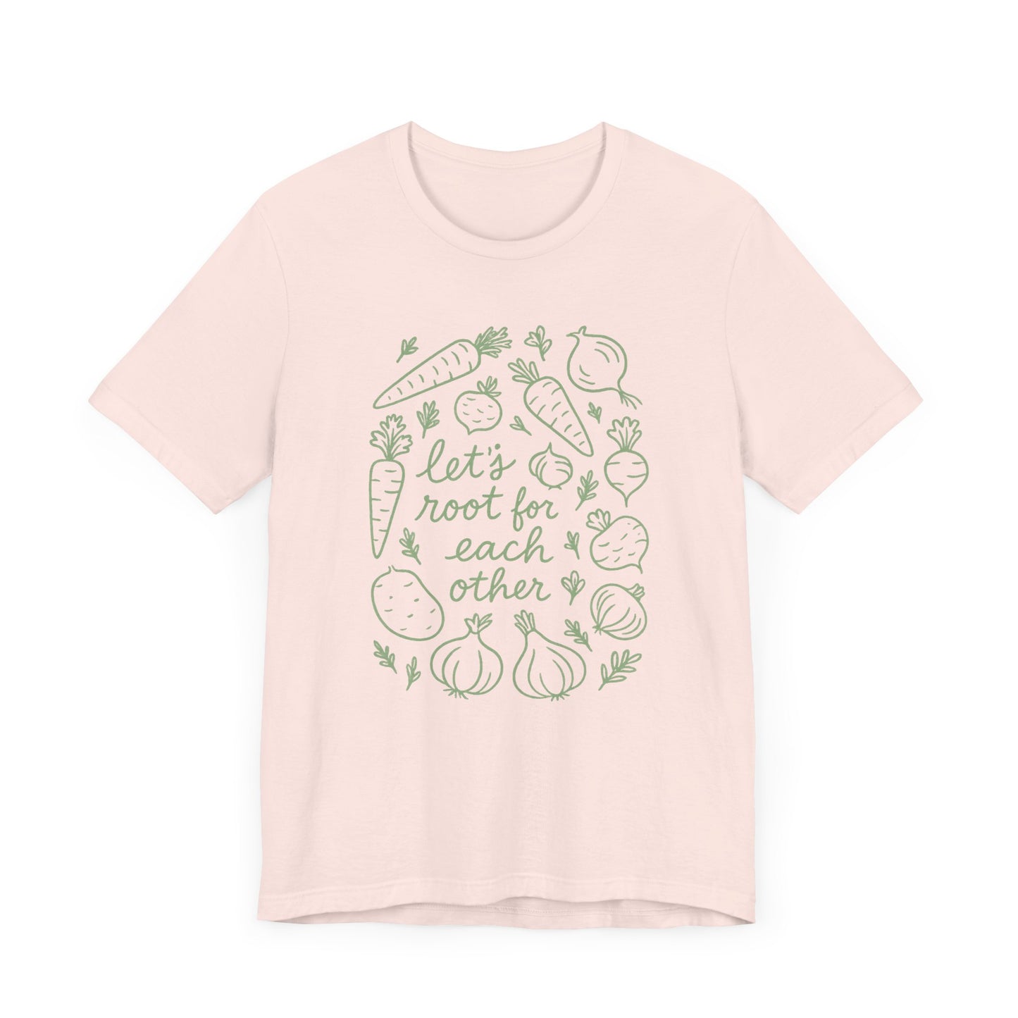 Let's Root for Each other T-Shirt | Garden T-Shirt- Unisex Fit