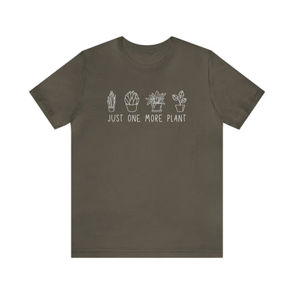 Just One More Plant T-Shirt | Gardening Shirt Unisex Fit