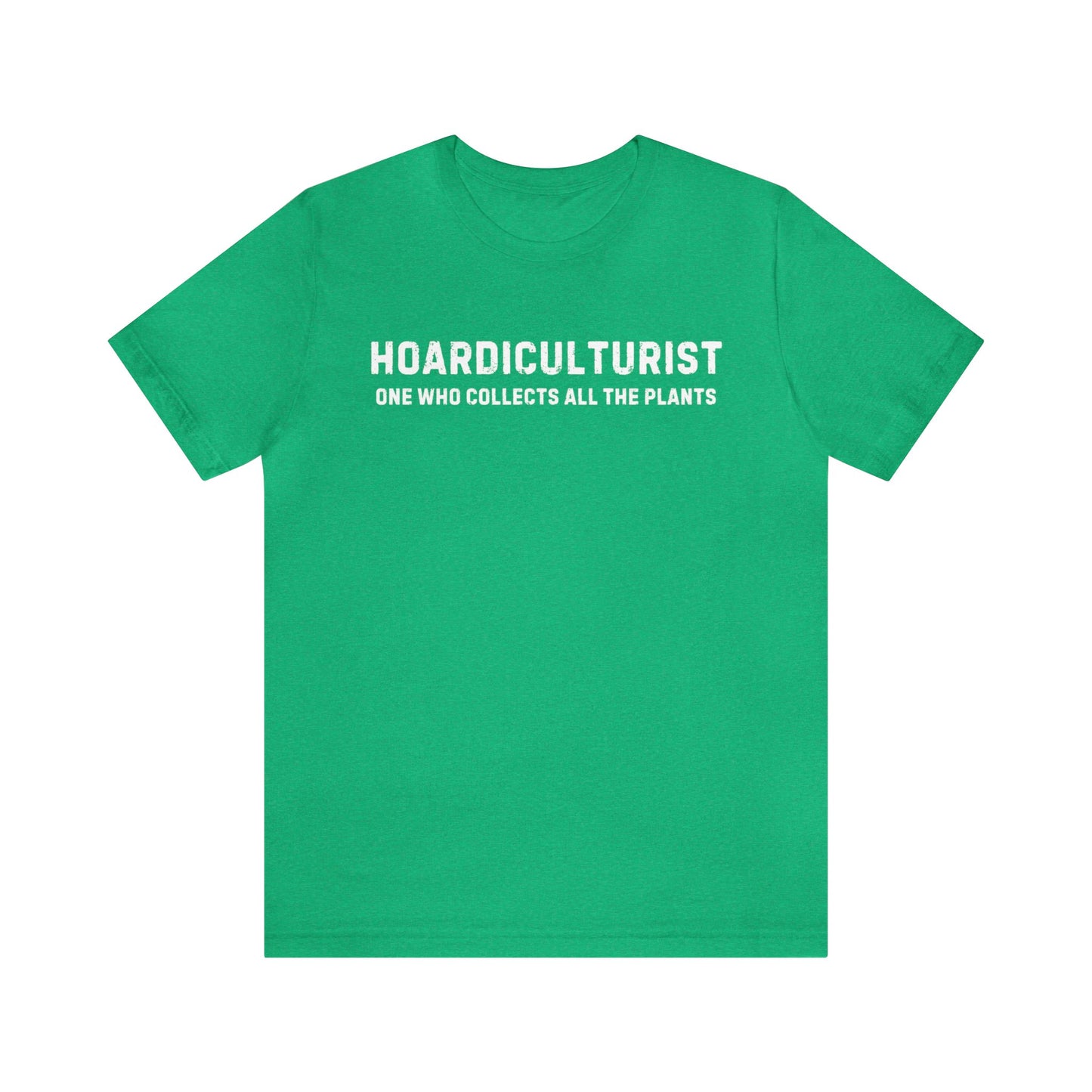 Hoardiculturist Unisex T-Shirt - Bella Canvas