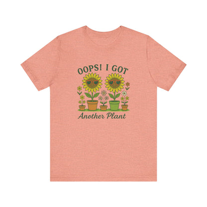 Oops! I Got Another Plant T-Shirt | Garden T-Shirt- Unisex Fit